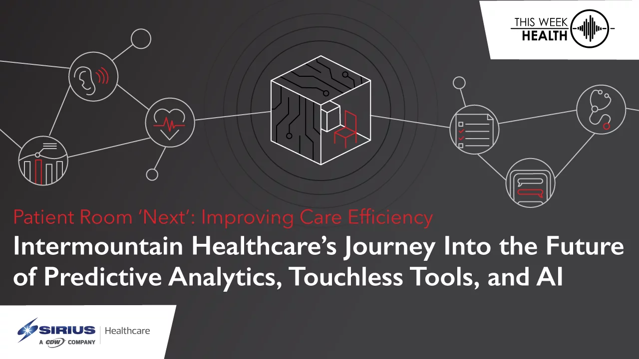 Intermountain Healthcare’s Journey Into the Future of Predictive Analytics, Touchless Tools, and AI