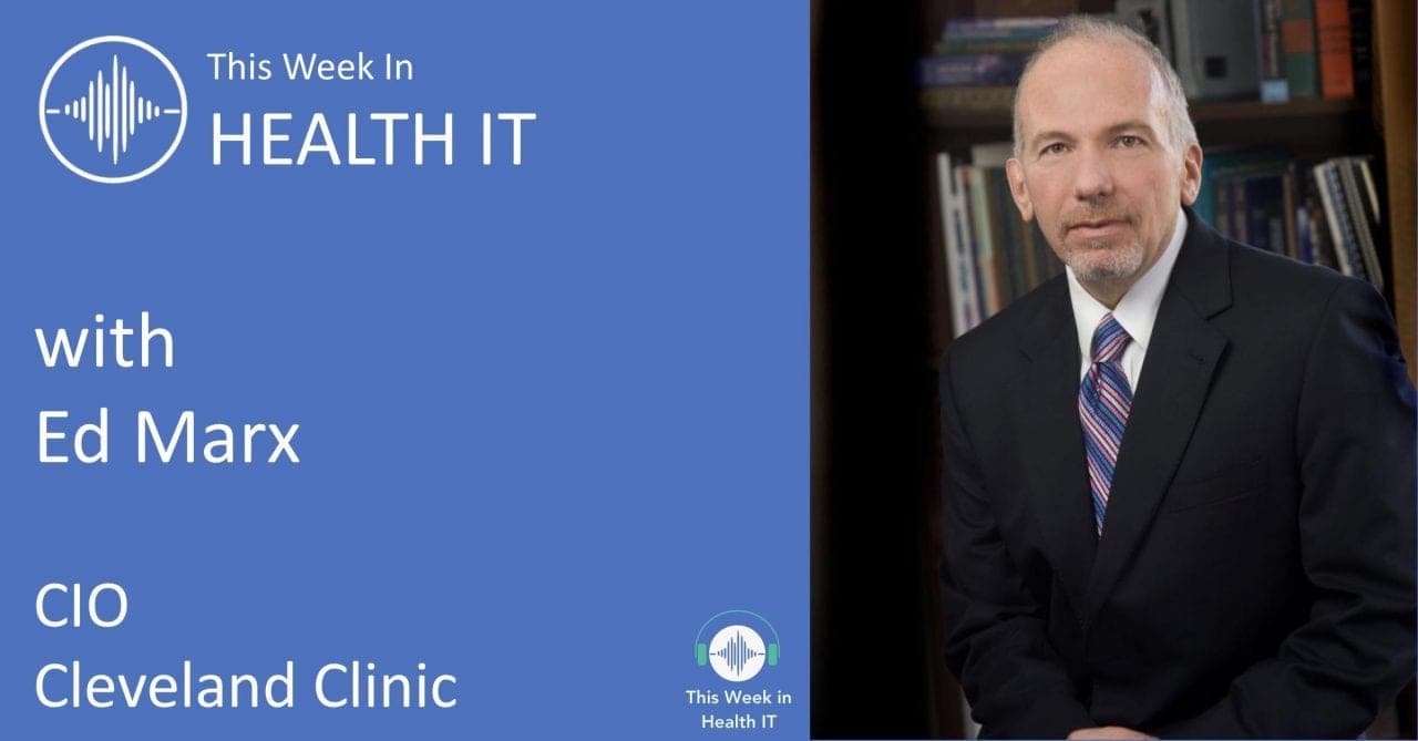 Ed Marx, CIO of Cleveland Clinic Shares about Life / Death and everything in between