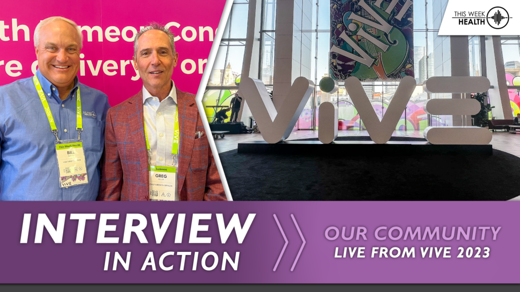 Interview in Action @ ViVE '23 - Greg Miller, Chief Growth Officer, Lumeon