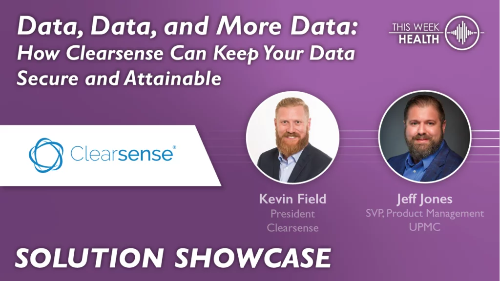 Solution Showcase: Data, Data, and More Data: How Clearsense can Keep Your Data Safe and Attainable