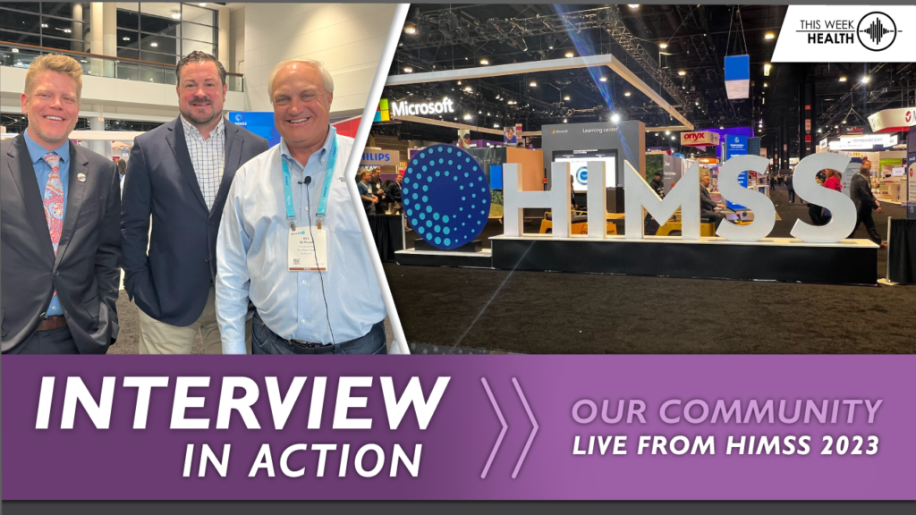 Interview in Action @ HIMSS '23 - Andrew Burchett, MD, Meditech & Doug Kanis, MD, Pella Regional MC