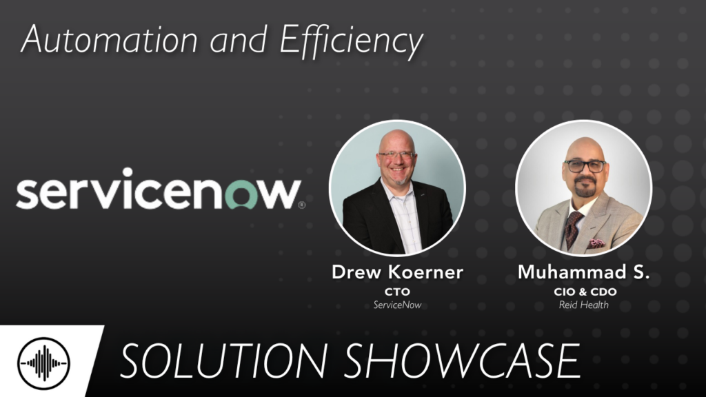 Solution Showcase: ServiceNow on Automation and Efficiency with Drew Koerner and Muhammad Siddiqui