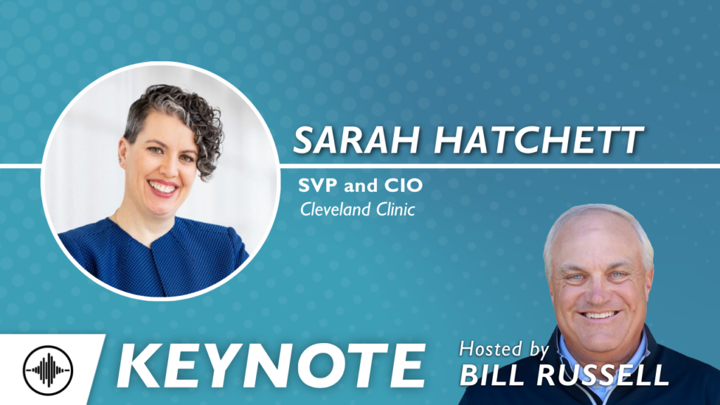 Keynote: Unifying Health Systems and Cleveland Clinic’s Global Reach with Sarah Hatchett
