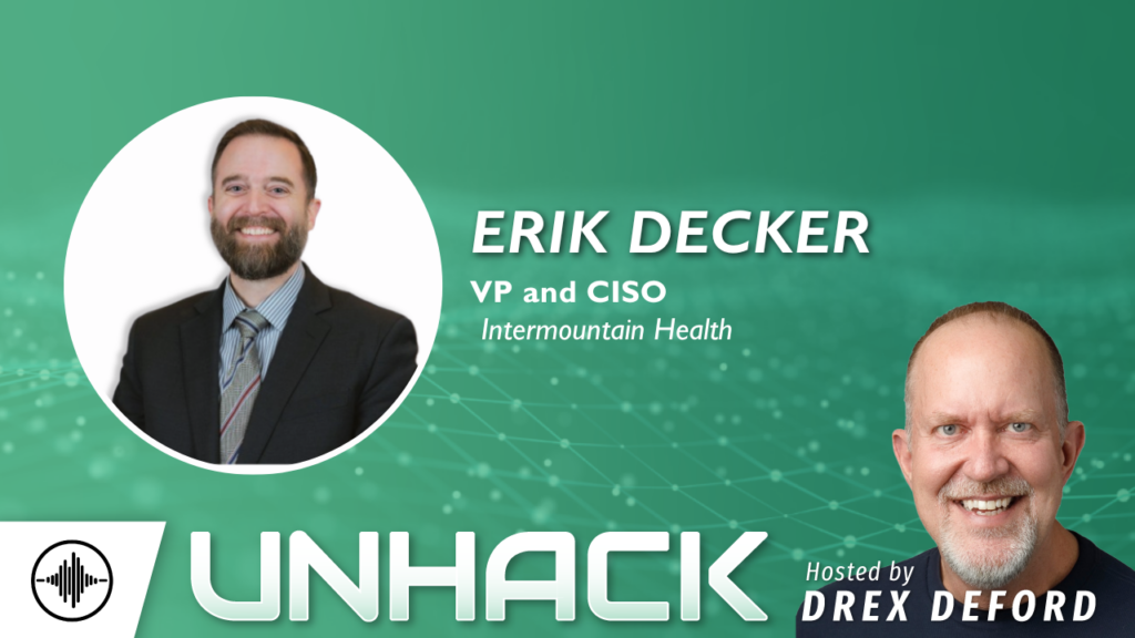 UnHack (the Podcast): Raising Cyber Standards and Easing Implementation with Erik Decker