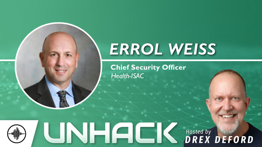 UnHack (the Podcast): Generating Cyber Resilience Through Collaboration with Errol Weiss