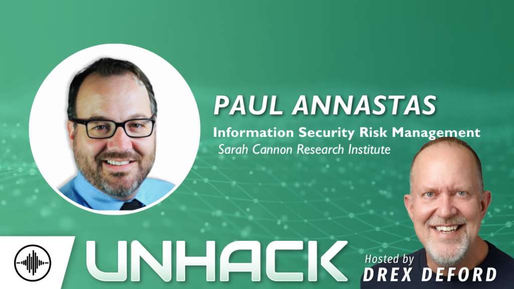 UnHack (the Podcast): Transformational Leadership and Shaping the Cyber Industry with Paul Annastas