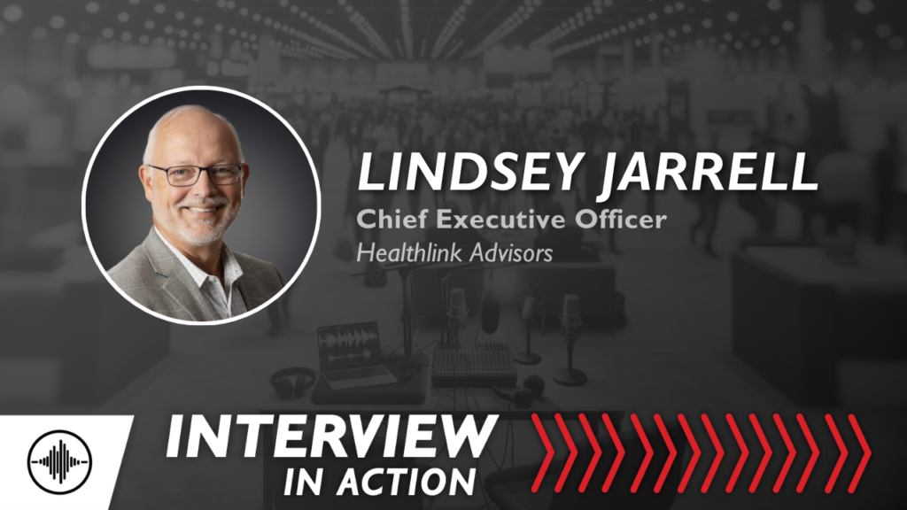 Interview in Action '25 - Lindsey Jarrell, CEO, Healthlink Advisors