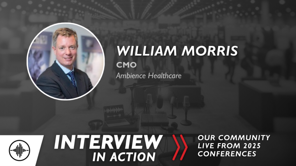 Interview In Action: Moving Beyond the Generic and Into Redefining Care with William Morris