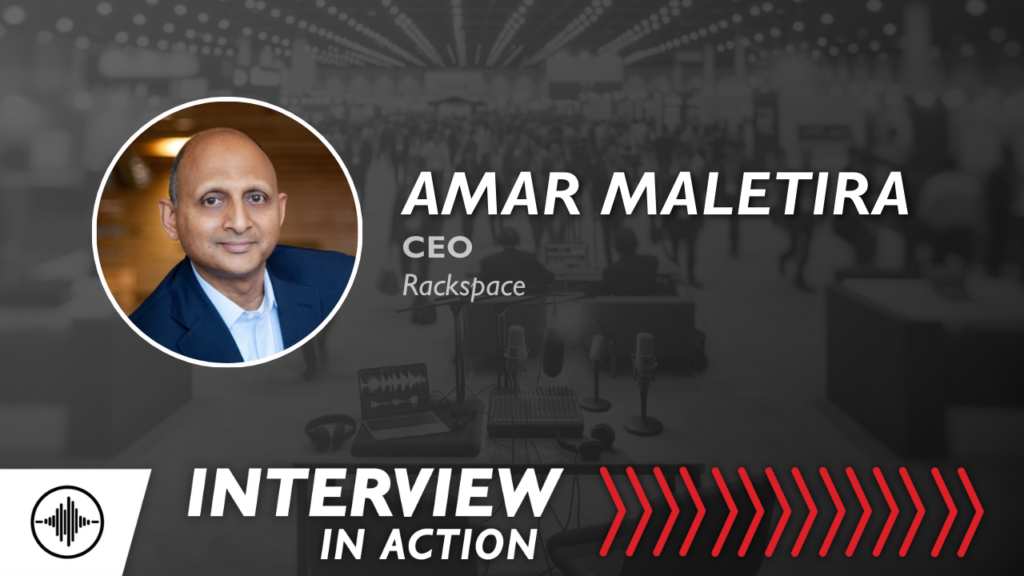 Interview In Action: Harnessing the Power of the Multi-Cloud Environment with Amar Maletira