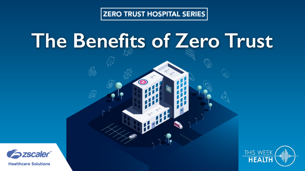 Zero Trust Hospital Series: The Benefits of Zero Trust with Tamer Baker
