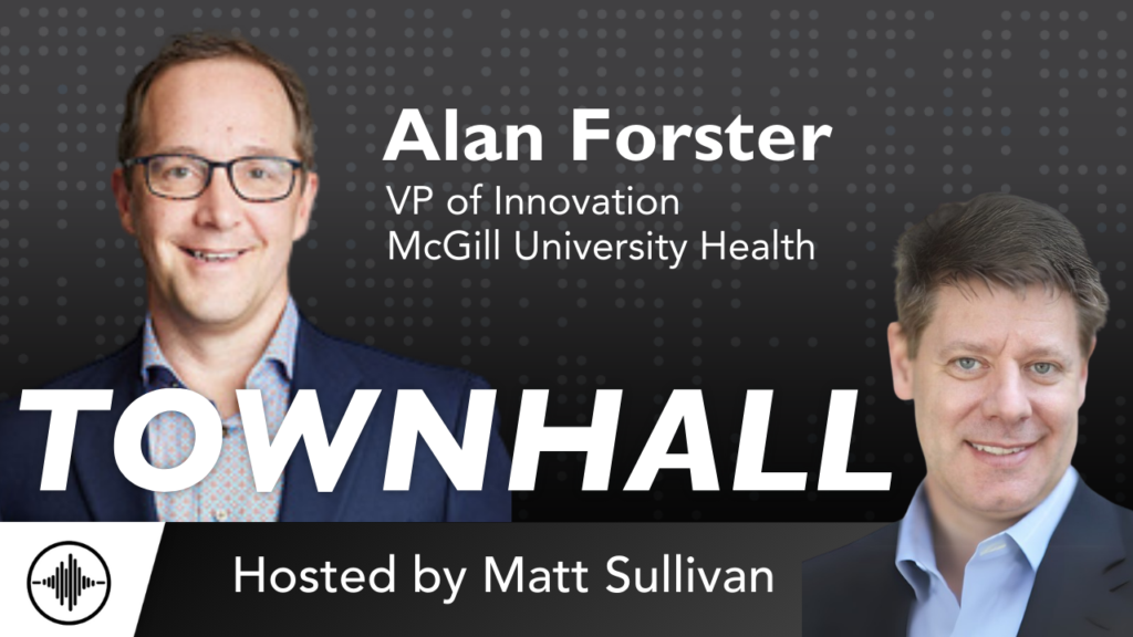 TownHall: Investing in the Data Life-Blood of Healthcare with Matt Sullivan and Alan Forster