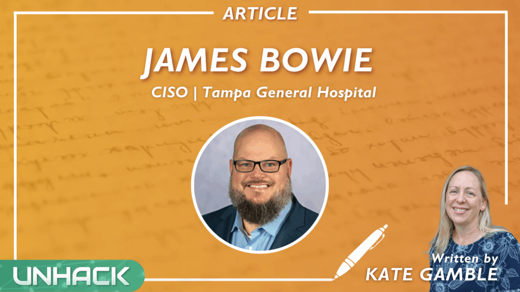 From ‘No-Bots’ to Partners: CISO James Bowie on the Elevated Role of Cybersecurity Teams