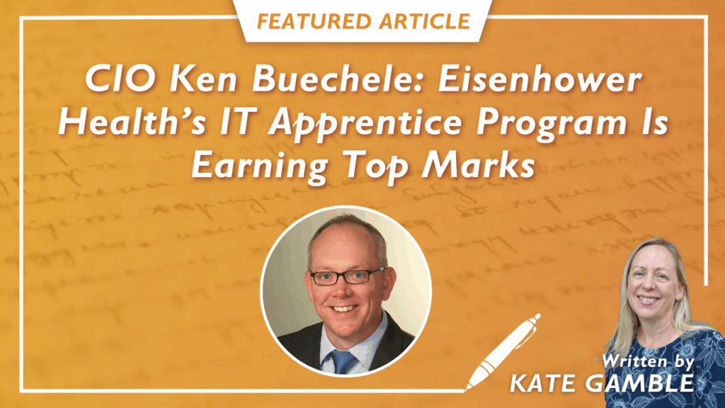 Not Just Filling Roles: How Eisenhower Health Is Shaking Up Traditional IT Hiring Practiceships