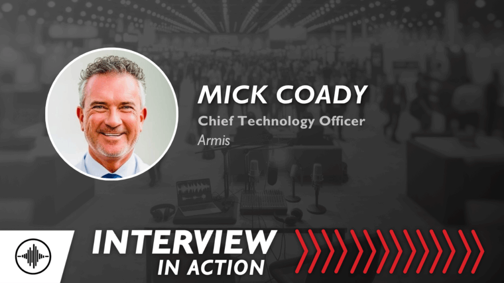 Interview In Action: You Can’t Protect What You Don’t Know You Have With Mick Coady