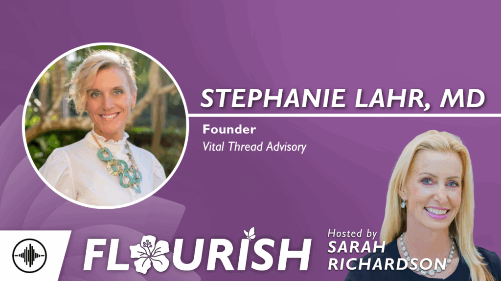 Flourish: From CIO to Solo Practice and Taking the Bold Steps with Dr. Stephanie Lahr