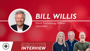 Executive Interview: Solving Healthcare's Identity Access Management Complexity with Bill Willis