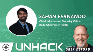 UnHack (the Podcast): A Peek Behind the Health ISAC Curtain with Sahan Fernando