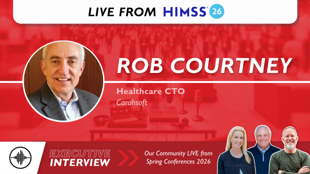 Executive Interview: How Carahsoft Connects Healthcare to What Works with Rob Courtney