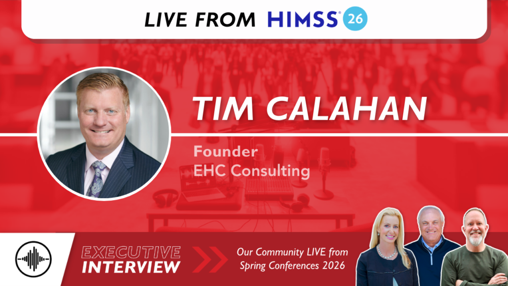 Executive Interview Live From HIMSS ‘26: From CapEx to Cloud with Tim Calahan