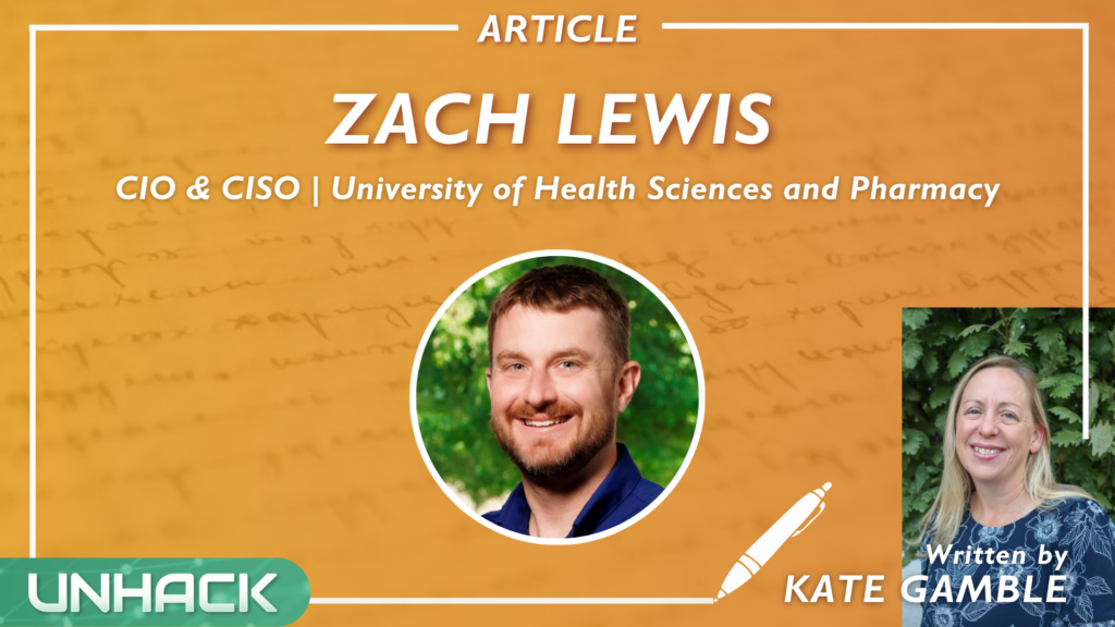 “You Have To Stay Focused”: CISO Zach Lewis on Surviving a LockBit Attack and Coming Back Stronger